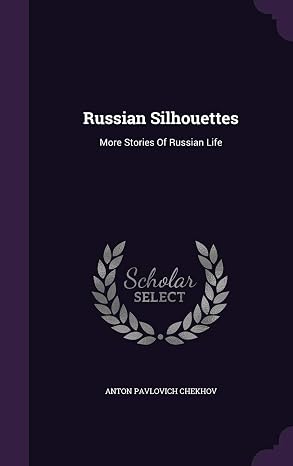 Russian Silhouettes: More Stories Of Russian Life