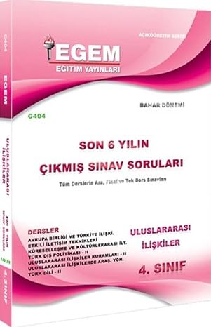 4. Sınıf Uluslararası İlişkiler Çıkmış Sınav Soruları (2012-2018) (Bahar Dönemi): (8. Yarıyıl) (C404)