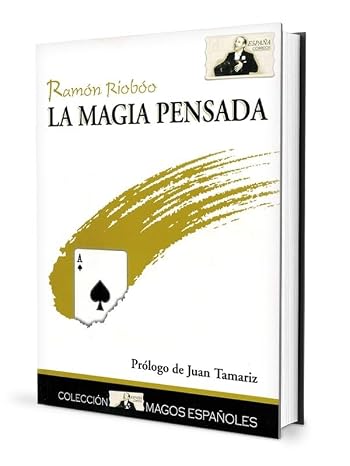 La magia pensada: Magia con el cerebro (sin olvidar las manos) (SIN COLECCION)