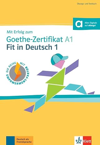 Mit erfolg zum goethe zertifikat a1: fit in deutsch 1, libro de tests y de ejercicios: Übungs- und Testbuch mit digitalen Extras