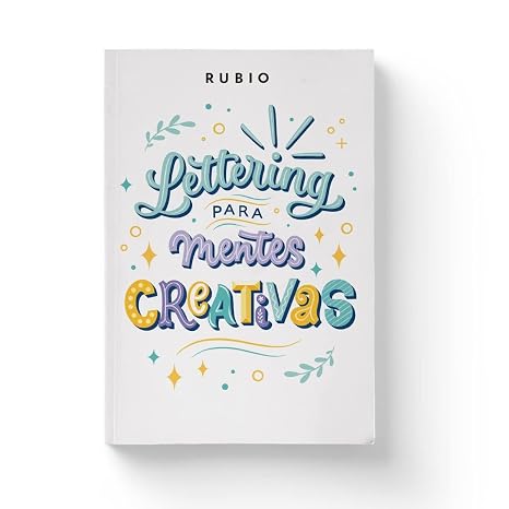 Lettering para mentes creativas (RUBIO Lettering) | Apto para niños y niñas | Guía paso a paso para aprender a crear diferentes estilos de lettering