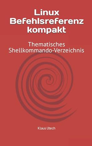 Linux Command Reference Compact: Thematic Shell Command Directory