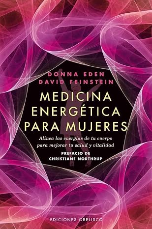 Medicina energética para mujeres: alinea las energías de tu cuerpo para mejorar tu salud y vitalidad (SALUD Y VIDA NATURAL)