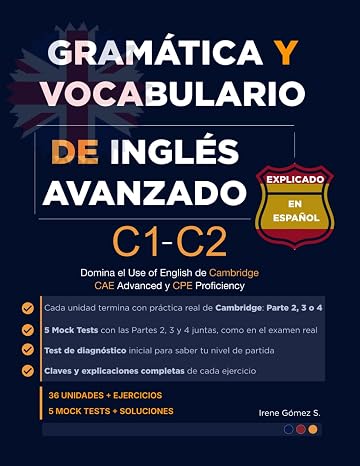 Gramática y Vocabulario de Inglés Avanzado C1 C2: Domina el Use of English de Cambridge CAE Advanced y CPE Proficiency con vocabulario frequente, técnicas de examen y ejercicios de estilo Cambridge