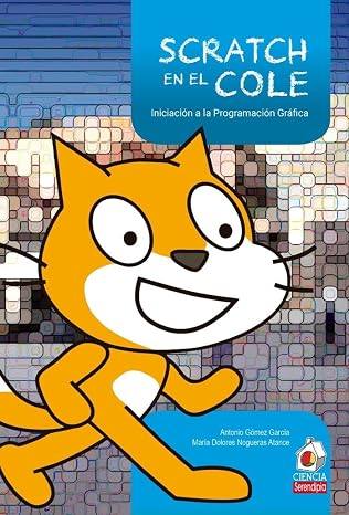 SCRATCH EN EL COLE: Iniciación a la programación gráfica (SIN COLECCION)