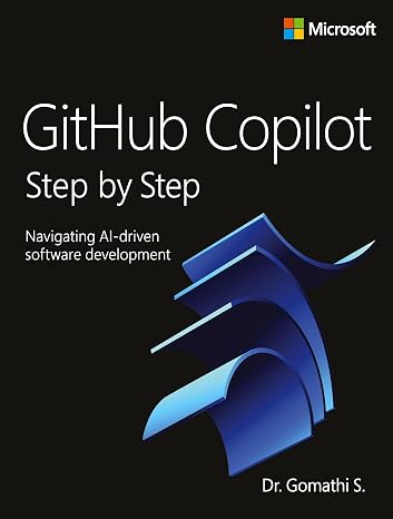 GitHub Copilot Step by Step: Navigating AI-driven software development