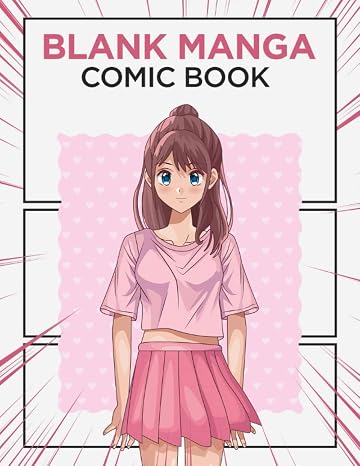 Blank Manga Comic Book: Create Your Own Manga & Anime Comics - 8.5x 11 - PREMIUM QUALITY 120 Pages Manga Template Filled With Different Mood Frames Sad, Funny, Action, Serious and More