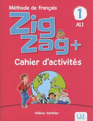 Zigzag+ 1: Niveau A1.1 - Cahier d'activités: Cahier d'activites A1.1