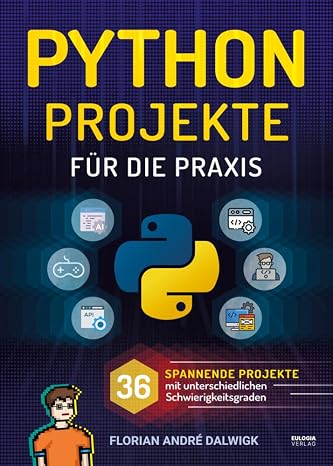 Python Projekte für die Praxis