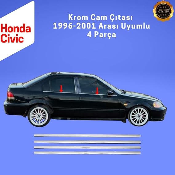 EBAL OTO AKSESUAR Honda Civic İle Uyumlu Krom Cam Çıtası 4 Parça 1996-2001 Arası P. Çelik