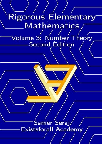 Volume 3: Number Theory (Rigorous Elementary Mathematics, Second Edition)
