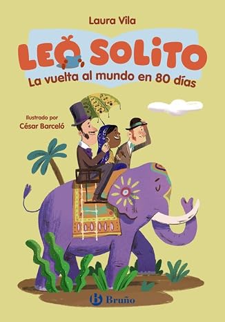 Leo solito La vuelta al mundo en 80 días (Castellano - A PARTIR DE 3 AÑOS - LIBROS DIDÁCTICOS - Otros libros)