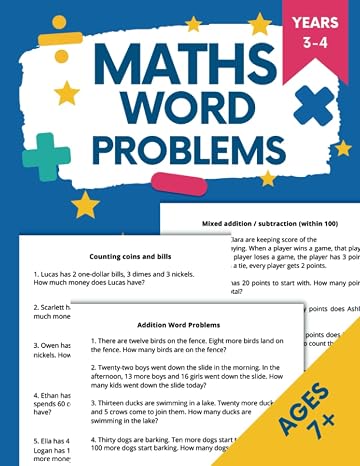 Maths Word Problems for Ages 7+: Year 3 and 4. Over 250 Addition, Subtraction, Multiplication and Division Questions + Time, Measurement and Distance