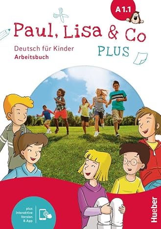 PAUL, LISA & CO PLUS A1.1, Ab&Code: Deutsch für Kinder.Deutsch als Fremdsprache / Arbeitsbuch plus interaktive Version