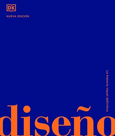 Diseño (La historia visual definitiva): La historia visual definitiva (Enciclopedia visual)