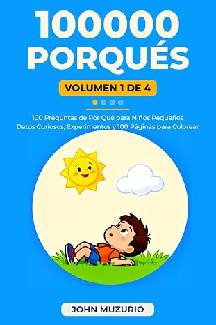 100000 Porqués: Vol1 - 100 Preguntas de por qué para niños pequeños