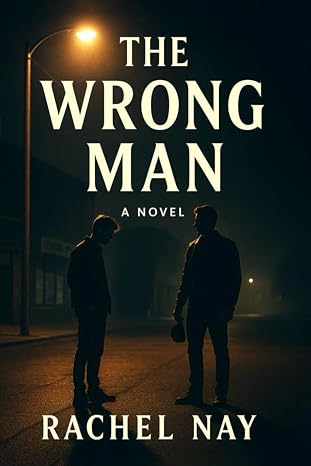 The Wrong Man: The Novel