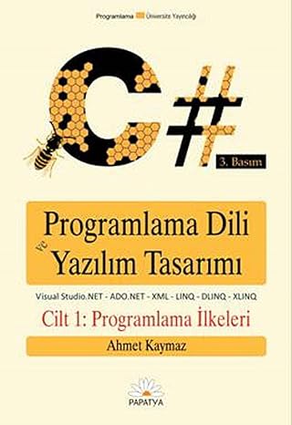 C# Programlama Dili Yazılım Tasarımı: Cilt 1: Programlama İlkeleri