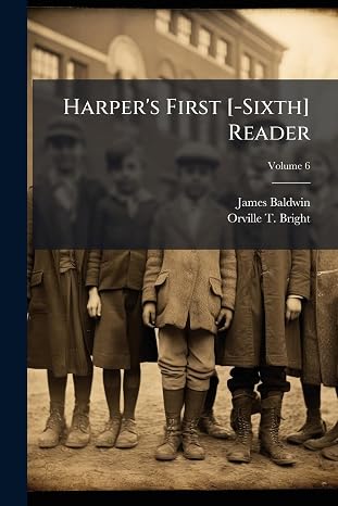 Harper's First [-Sixth] Reader; Volume 6