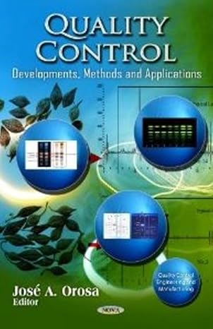 QUALITY CONTROL DEVEL.METHODS: Developments, Methods & Applications (Quality Control Engineering and Manufacturing: Medical Procedures, Testing and Technology)