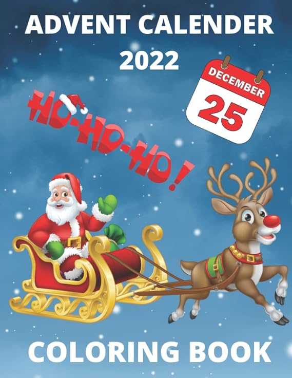 Independently published Advent Calendar 2022: Christmas Advent Calendar Colouring Book for Children of All Ages
