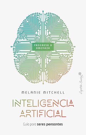 Inteligencia artificial: Guía para seres pensantes (Ensayo)