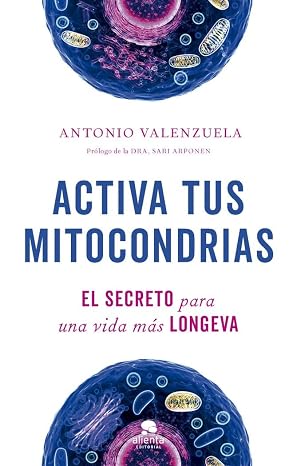 Activa tus mitocondrias: El secreto para una vida más longeva (Alienta)