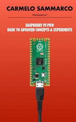 Raspberry Pi Pico: Basic to advanced concepts & experiments