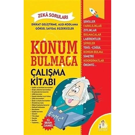 Konum Bulmaca: Dikkat Geliştirme Algı-Kodlama Görsel Sayısal Egzersizler ve Zeka Soruları - Çalışma Kitabı