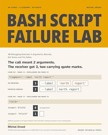 Bash Script Failure Lab: 40 Debugging Exercises in Arguments, Records, Exit Status and File Safety