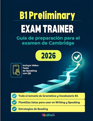 B1 Preliminary EXAM TRAINER 2026: Guía de preparación para el examen de Cambridge: Incluye plantillas de Writing, Speaking y estrategias