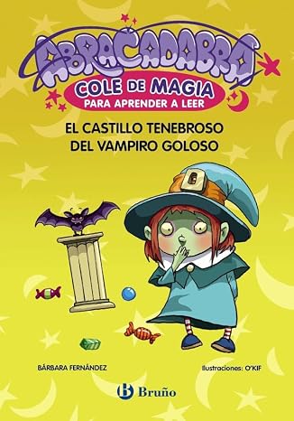 Abracadabra, Cole de Magia para aprender a leer, 3. El castillo tenebroso del vampiro goloso (Castellano - A PARTIR DE 3 AÑOS - LIBROS DIDÁCTICOS - Abracadabra, Cole de Magia para aprender a leer)