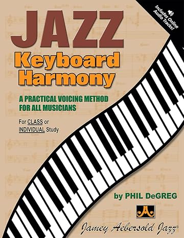 Jazz Keyboard Harmony: A Practical Voicing Method for All Musicians, Spiral-Bound Book & CD