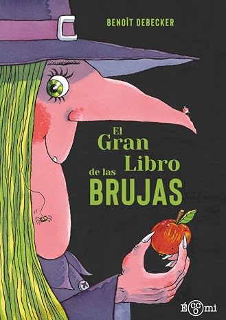 El gran libro de las brujas: Guía ilustrada del universo de las brujas (ECCOMI)