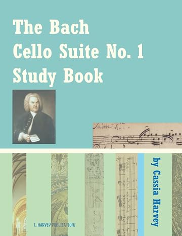 The Bach Cello Suite No. 1 Study Book