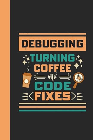 Programmer Notebook: Funny 'Debugging' Gift Idea For Software, Computer Engineers, Coders - Blank Lined Journal