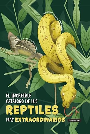 El increíble catálogo de los reptiles más extraordinarios (INFANTIL)