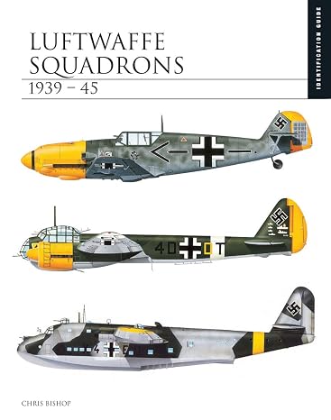 Luftwaffe Squadrons 1939-45: Identification Guide (The Essential Identification Guide) (Essential ID Guides)