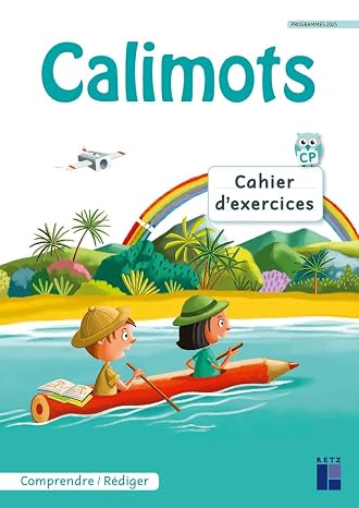 Calimots CP: Cahier d'exercices pour comprendre et rédiger