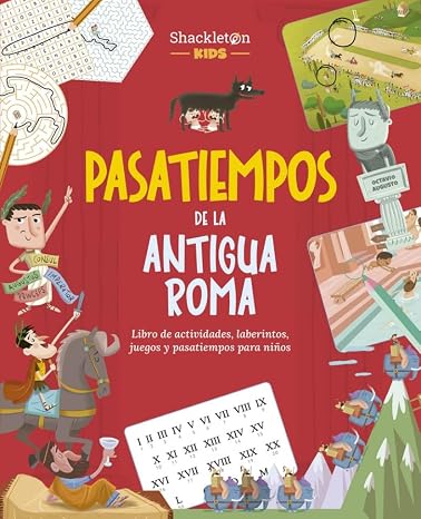 Pasatiempos de la Antigua Roma: Libro de actividades, laberintos, juegos y pasatiempos para niños (Locos por la historia)
