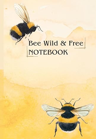 Bee Wild & Free Notebook