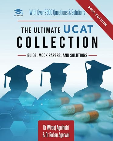 The Ultimate UCAT Collection: New Edition with over 2500 questions and solutions. UCAT Guide, Mock Papers, And Solutions. Free UCAT crash course!: 6 (The Ultimate Medical School Application Library)