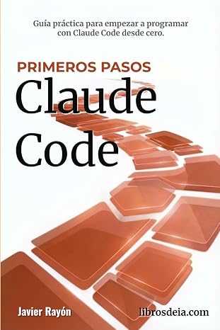 Claude Code. Primeros Pasos: Iniciación a la programación con IA