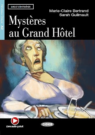 Mysteres au Grand Hotel. Con File audio scaricabile on line: Niveau Deux A2 (Lire et s'entraîner)