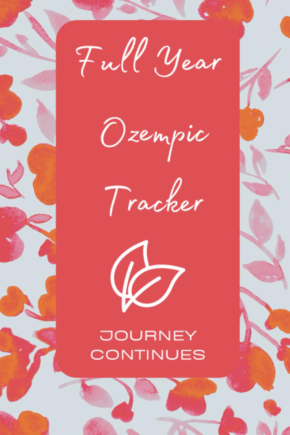 Full Year Ozempic Tracker | Journey Continues: Set Goals, Track Habits, Capture Trends, Reflect on Progress and Achieve Your Milestones