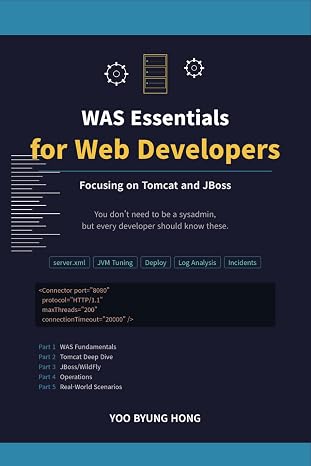 WAS for Developers: A Practical Guide to Tomcat and JBoss/WildFly — Configuration, Troubleshooting, and Performance Tuning (Essentials for Web Developers)