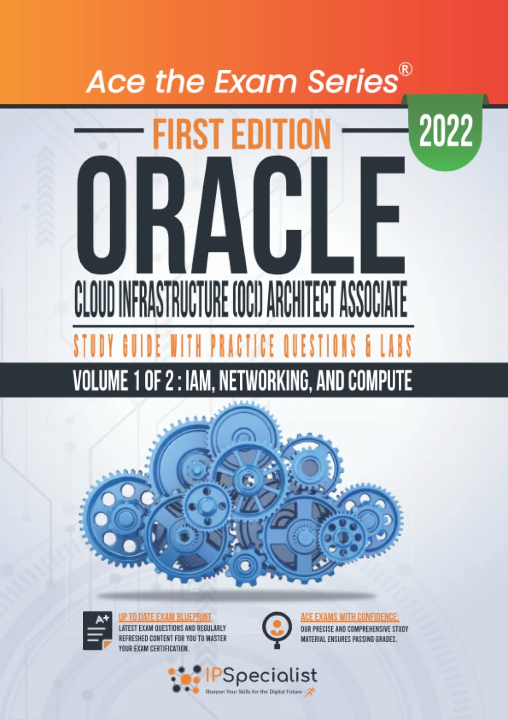 Oracle Cloud Infrastructure OCI Architect Associate: Study Guide with Practice Questions & Labs - Volume 1 of 2: IAM, Networking, and Compute: First Edition - 2022 Kağıt Kapak – 1 Şubat 2022
