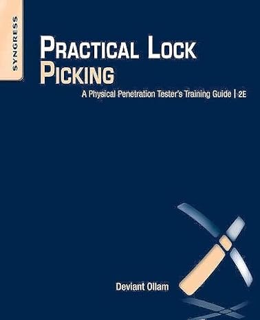 Practical Lock Picking: A Physical Penetration Tester's Training Guide