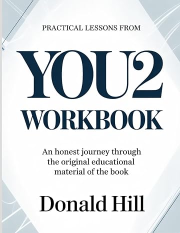 Practical Lessons From You2: An honest journey through the original educational material of the book