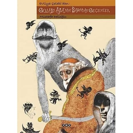 Evliya Çelebiden - Gülabi Ağanın Başından Geçenler